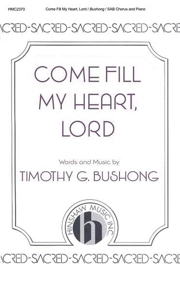 Come Fill My Heart, Lord